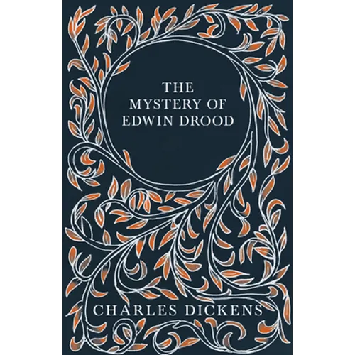The Mystery of Edwin Drood: With Appreciations and Criticisms By G. K. Chesterton - Hardcover