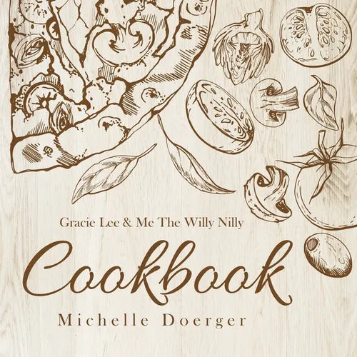 Gracie Lee & Me The Willy Nilly Cookbook - Paperback