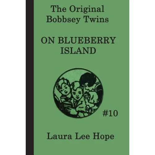 The Bobbsey Twins on Blueberry Island: A Classic Adventure of the Bobbsey Twins on a Summer Island - Paperback