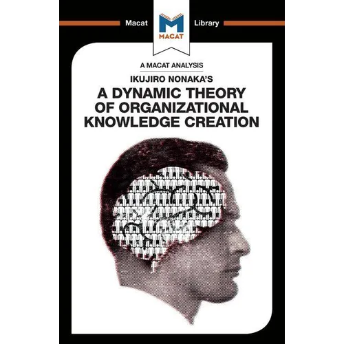 An Analysis of Ikujiro Nonaka's a Dynamic Theory of Organizational Knowledge Creation - Paperback