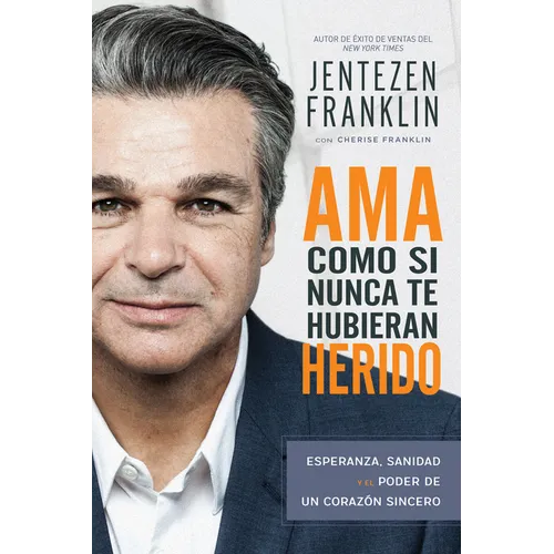 AMA Como Si Nunca Te Hubieran Herido: Esperanza, Sanidad Y El Poder de Un Corazón Sincero (Spanish Language Edition, Love Like You've Never Been Hurt - Paperback