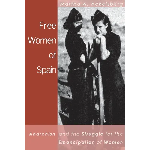 Free Women of Spain: Anarchism and the Struggle for the Emancipation of Women - Paperback