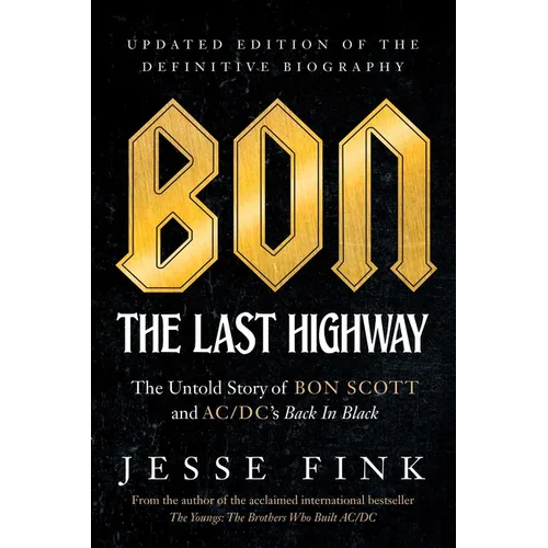 Bon: The Last Highway: The Untold Story of Bon Scott and Ac/DC's Back in Black, Updated Edition of the Definitive Biography - Paperback