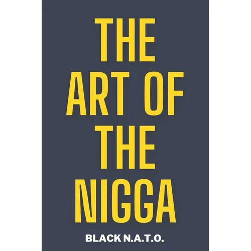 The Art Of The Nigga: The controversal story of character, personality, and how we perceive others - Paperback