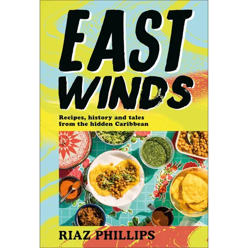 East Winds: Recipes, History and Tales from the Hidden Caribbean - Hardcover