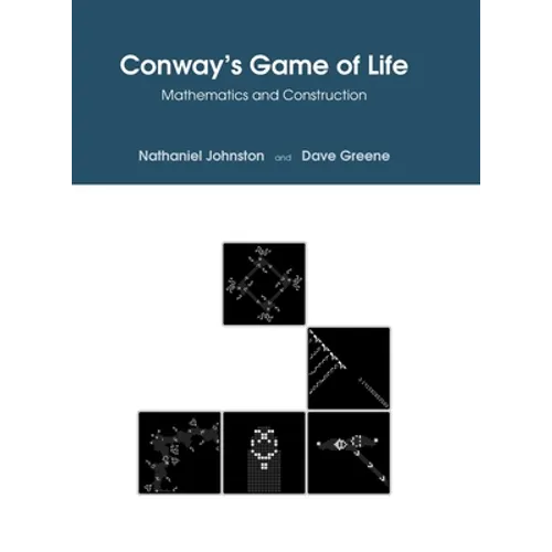 Conway's Game of Life: Mathematics and Construction - Hardcover