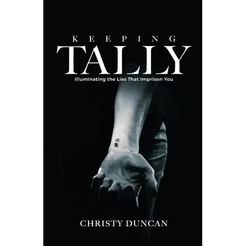 Keeping Tally: Illuminating the Lies That Imprison You - Paperback