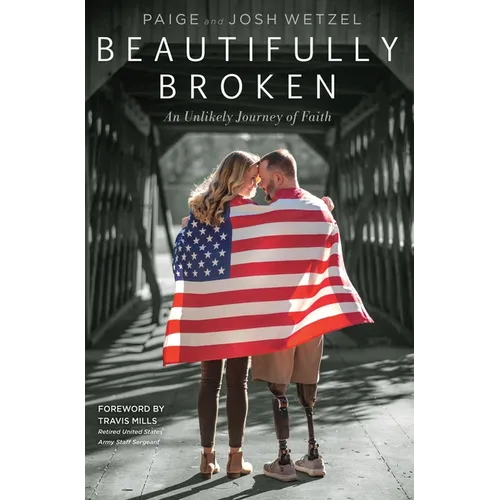 Beautifully Broken: An Unlikely Journey of Faith - Hardcover