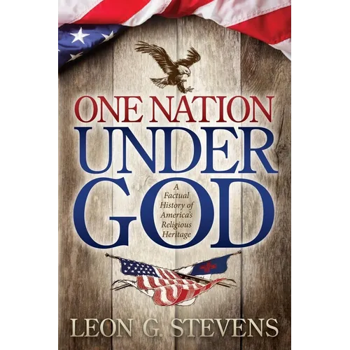 One Nation Under God: A Factual History of America's Religious Heritage - Paperback