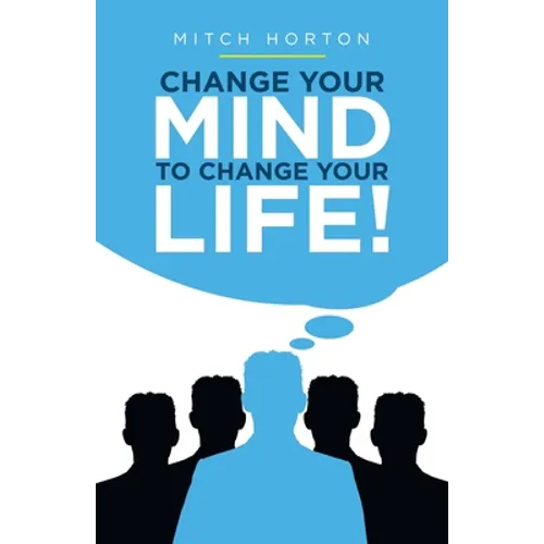 Change Your Mind to Change Your Life! - Paperback
