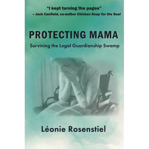 Protecting Mama: Surviving the Legal Guardianship Swamp - Paperback