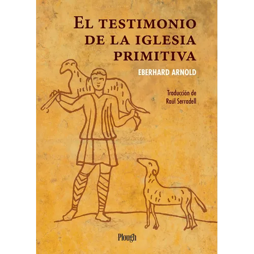 El Testimonio de la Iglesia Primitiva / The Witness of the Early Church - Paperback