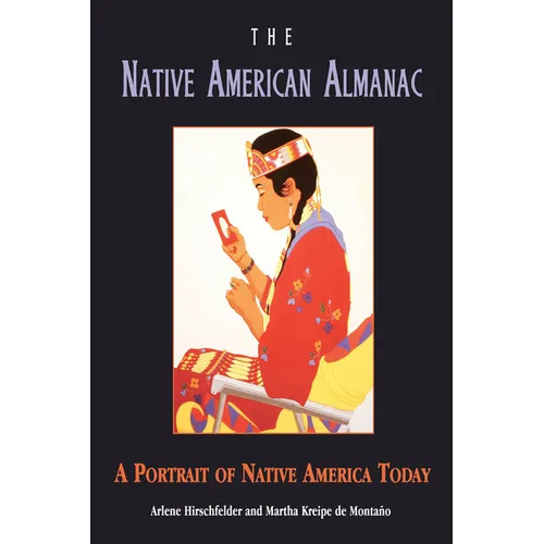 The Native American Almanac: A Portrait of Native America Today - Hardcover