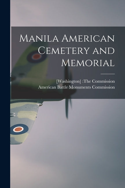 Manila American Cemetery and Memorial - Paperback