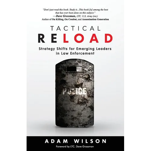 Tactical Reload: Strategy Shifts for Emerging Leaders in Law Enforcement - Paperback