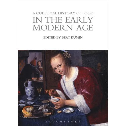 A Cultural History of Food in the Early Modern Age - Paperback