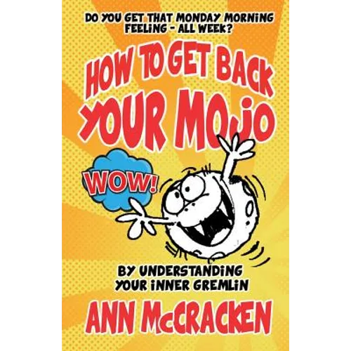 How to get back your MoJo: By understanding your inner Gremlin - Paperback