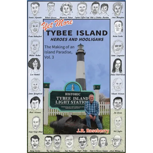 Yet More Tybee Island Heroes and Hooligans; The Making of an Island Paradise, Vol. 3 - Paperback