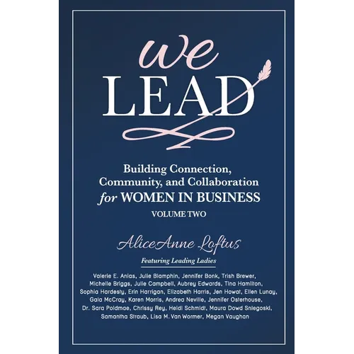 We Lead: Building Connection, Community, and Collaboration for WOMEN IN BUSINESS (Volume 2) - Paperback