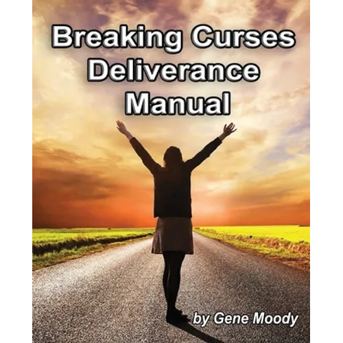 Breaking Curses Deliverance Manual - Paperback