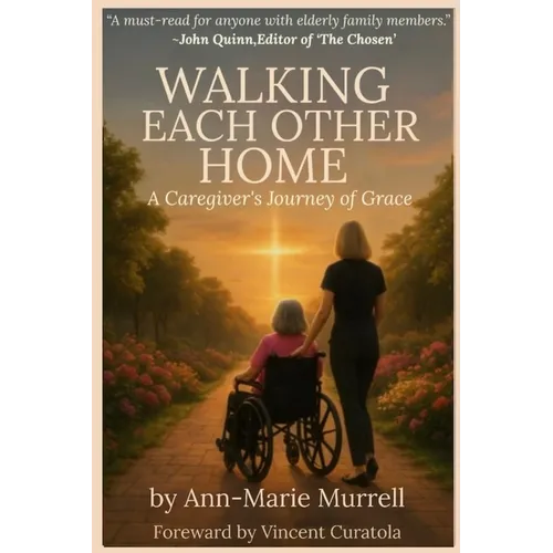 Walking Each Other Home: A Caregiver's Journey of Grace - Paperback