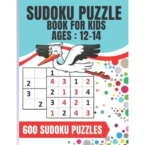 Sudoku Puzzle Book For Kids Ages 12-14: Sudoku game for children 4x4 - 600 puzzles - 8.5 x 11 inches - 100 pages - Large Print - Paperback