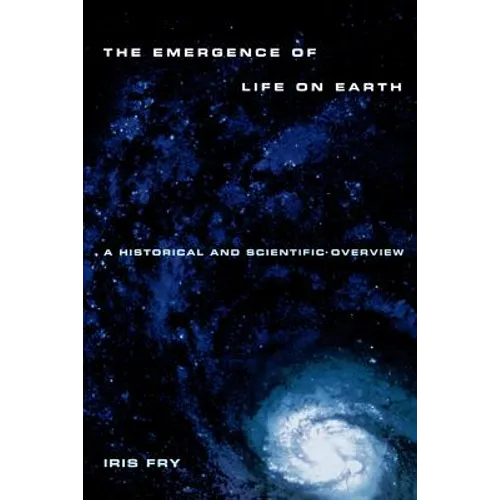 Emergence of Life on Earth: A Historical and Scientific Overview - Paperback