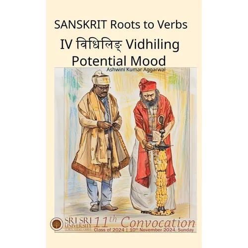 Sanskrit Roots to Verbs IV Vidhiling Potential Mood - Hardcover