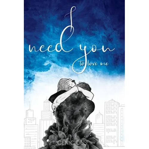 I Need You To Love Me - Hardcover