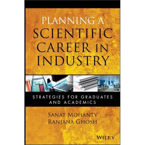 Planning a Scientific Career in Industry: Strategies for Graduates and Academics - Paperback