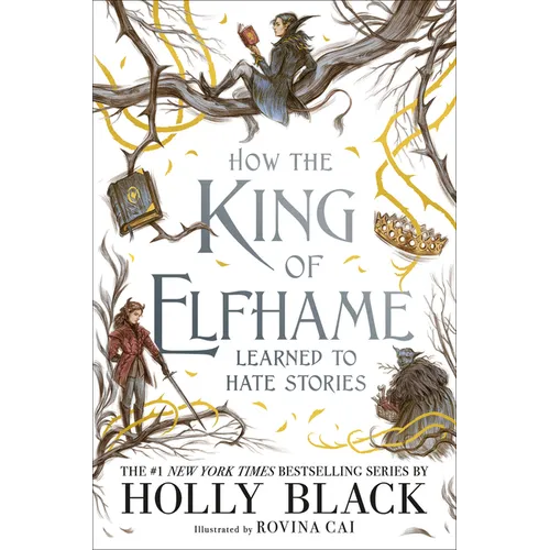 How the King of Elfhame Learned to Hate Stories - Hardcover
