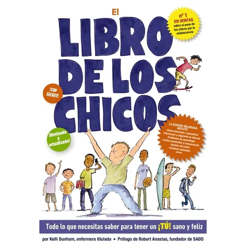 El Libro de Los Chicos: Todo Lo Que Necesitas Saber Para Tener Un ¡Tú! Sano Y Feliz - Paperback