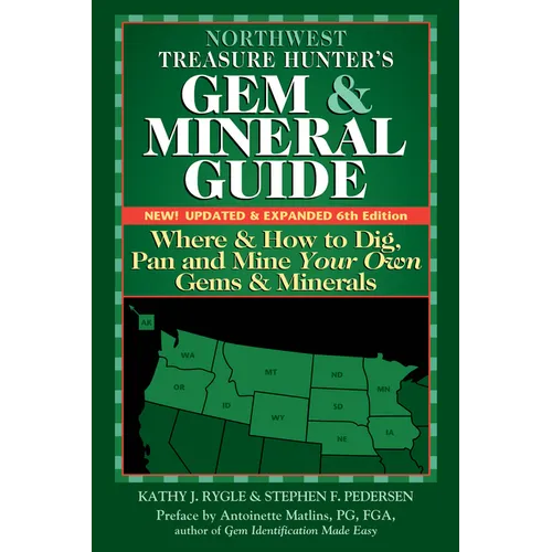 Northwest Treasure Hunter's Gem and Mineral Guide (6th Edition): Where and How to Dig, Pan and Mine Your Own Gems and Minerals - Hardcover