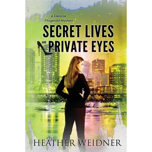 Secret Lives and Private Eyes: The Delanie Fitzgerald Mysteries - Paperback