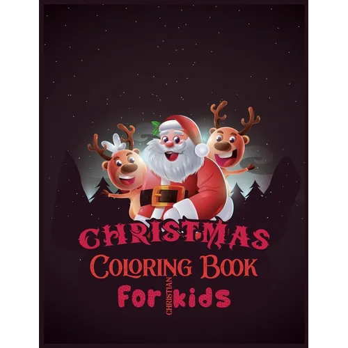 Christmas Coloring Book For Christian Kids: 50 Design With Best Holiday Pictures For kids (christian) who loves to draw 8.5x 11 Inches - Paperback