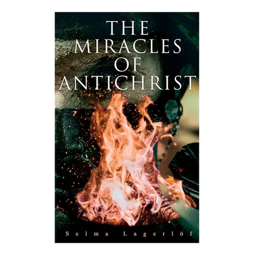 The Miracles of Antichrist - Paperback