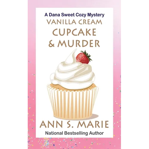 Vanilla Cream Cupcake & Murder (Dana Sweet Cozy Mystery #4) - Paperback
