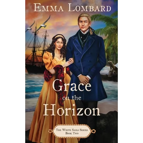 Grace on the Horizon (The White Sails Series Book 2) - Paperback