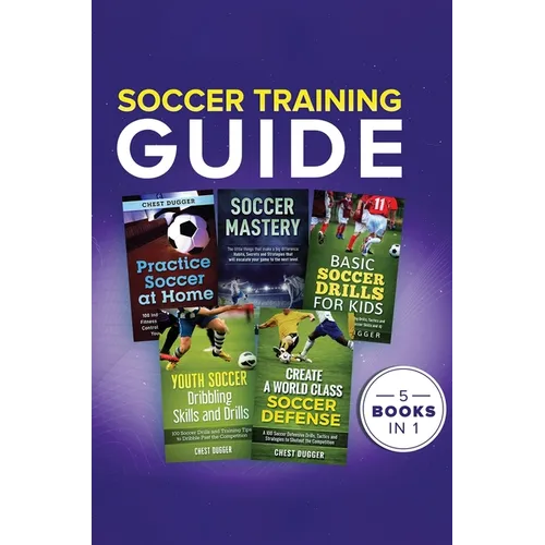 Soccer Training Guide: 5 Books in 1 - Hardcover
