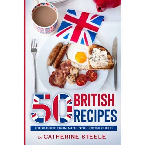 50 British Recipes: Cook Book from Authentic British Chefs - Paperback