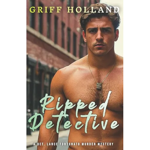 Ripped Detective: A Det Lance Fortunato Gay Murder Mystery - Paperback