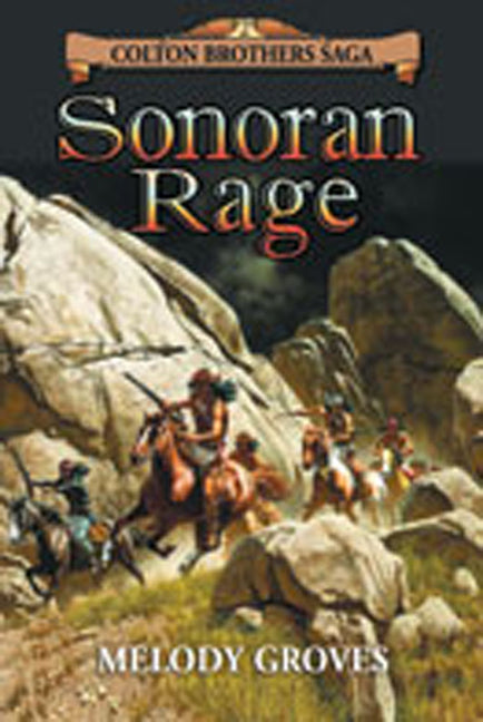 Sonoran Rage: A Colton Brothers Saga, No. 2 - Paperback