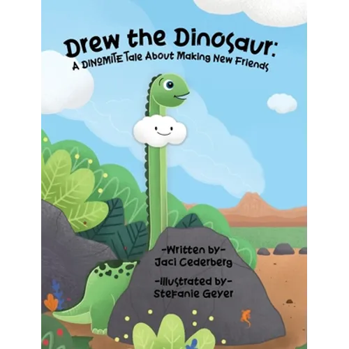 Drew the Dinosaur: A Dinomite Tale About Making New Friends - Hardcover