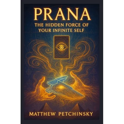 Prana: The Hidden Force of Your Infinite Self - Paperback
