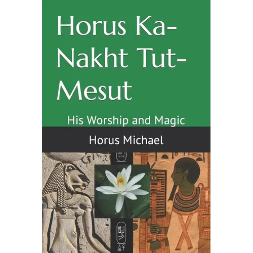 Horus Ka-Nakht Tut-Mesut: His Worship and Magic - Paperback