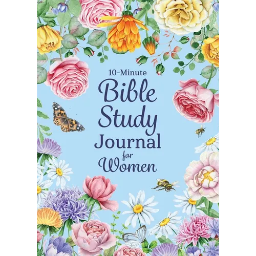 10-Minute Bible Study Journal for Women: Make the Most of Your Scripture Study - Paperback