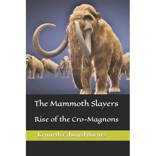 The Mammoth Slayers: Rise of the Cro-Magnons - Paperback