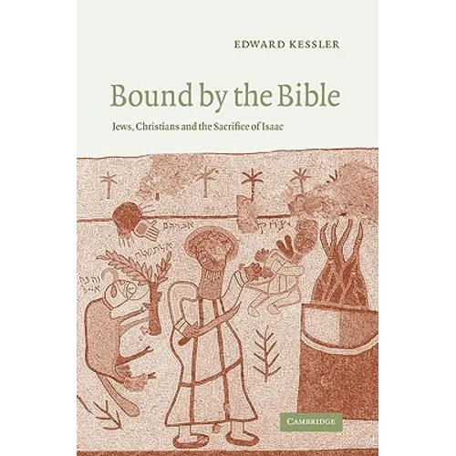 Bound by the Bible: Jews, Christians and the Sacrifice of Isaac - Paperback