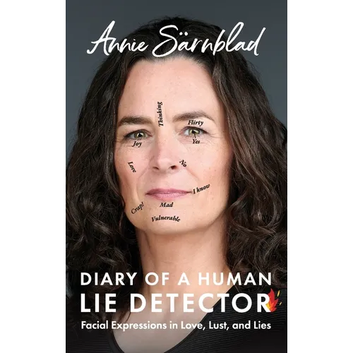 Diary of a Human Lie Detector: Facial Expressions in Love, Lust, and Lies - Hardcover