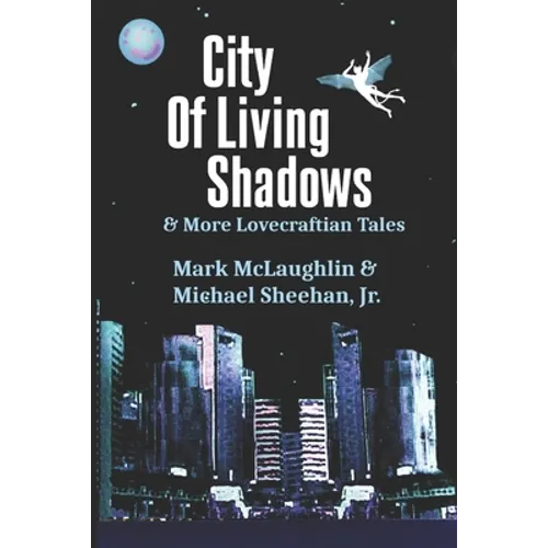 City Of Living Shadows & More Lovecraftian Tales - Paperback